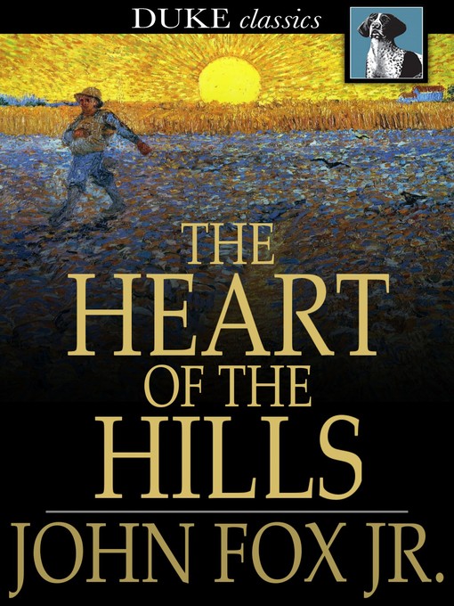 Title details for The Heart of the Hills by John Fox, Jr. - Available